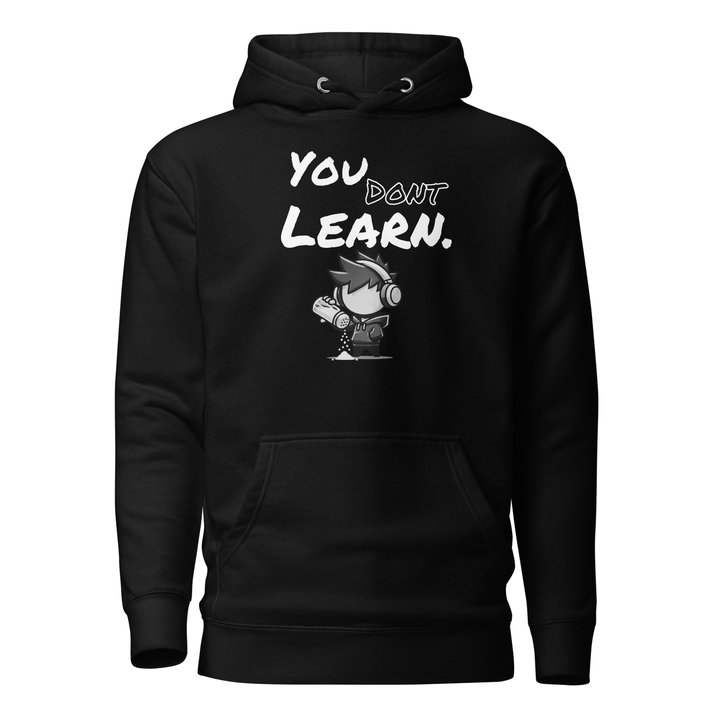 You Don’t Learn - Hoodie - Mulli USA Custom